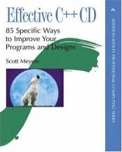 book cover of Effective C++ Cd: 85 Specific Ways to Improve Your Programs and Designs (Addison-Wesley Professional Computing Seri by Scott Meyers
