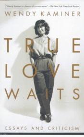 book cover of True Love Waits by Wendy Kaminer