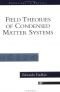 Field Theories of Condensed Matter Systems (Frontiers in Physics)