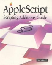 book cover of AppleScript scripting additions guide : English dialect by Inc. Apple Computers