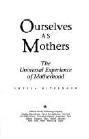 book cover of Ourselves as mothers by Sheila Kitzinger