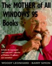 book cover of The Mother of All Windows 95 Books (C) by Woody Leonhard