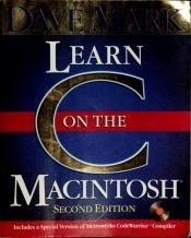 book cover of Learn C on the Macintosh by Dave Mark