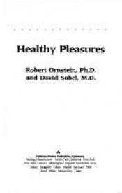 book cover of Healthy Pleasures by Robert E. Ornstein