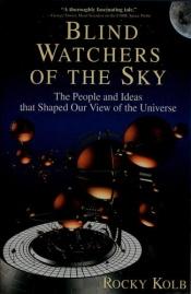 book cover of Blind watchers of the sky by Edward Kolb