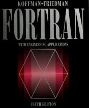 book cover of Fortran with engineering applications by Elliot Koffman