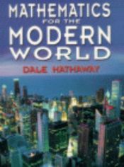 book cover of Mathematics for the Modern World by Dale K. Hathaway