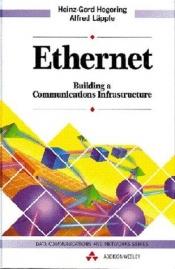 book cover of Ethernet: Building a Communications Infrastructure (Data Communications and Networks) by Heinz-Gerd Hegering