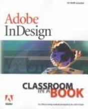 book cover of Adobe InDesign Classroom in a Book by Adobe Creative Team
