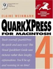 book cover of QuarkXPress 4 for Macintosh (Visual QuickStart Guide) by Elaine Weinmann