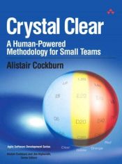 book cover of Crystal clear : a human-powered methodology for small teams by Alistair Cockburn