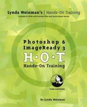 book cover of Photoshop 6 ImageReady 3 Hands-On Training (With CD-ROM) by Lynda Weinman