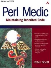 book cover of Perl Medic: Maintaining Inherited Code (xy) by Peter J. Scott