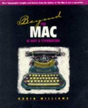 book cover of Beyond the Mac is Not a Typewriter by Robin Williams