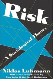 book cover of Risk: A Sociological Theory (Communication and Social Order) by Ніклас Луман