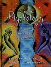 book cover of Psychology: The Brain, The Person, The World by Stephen Kosslyn