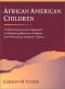 African American Children: A Self-Empowerment Approach to Modifying Behavior Problems and Preventing Academic Failure