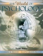 book cover of The world of psychology by Samuel E. Wood