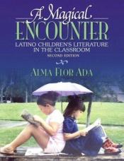book cover of Magical Encounter by Alma Flor Ada