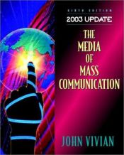 book cover of The Media of Mass Communication 2003 Update by John Vivian