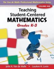 book cover of Teaching Student-Centered Mathematics: Grades K-3 (Teaching Student-Centered Mathematics Series) by John A. Van de Walle