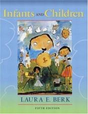 book cover of Infants and Children: Prenatal Through Middle Childhood (5th Edition) (MyDevelopmentLab Series) by Laura E. Berk
