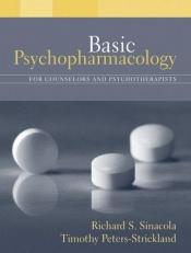 book cover of Basic Psychopharmacology for Counselors and Psychotherapists by Richard S. Sinacola