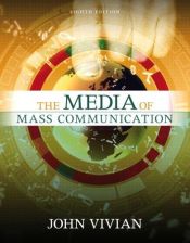 book cover of Media of Mass Communication, The (8th Edition) (MyMassCommLab Series) by John Vivian
