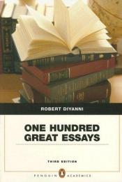 book cover of One hundred great essays by Robert DiYanni