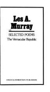 book cover of The vernacular republic : poems 1961-1983 by Les Murray