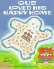 book cover of Gus Loved His Happy Home by Jane Thayer