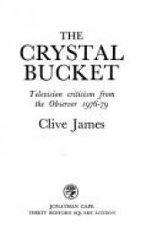 book cover of The Crystal Bucket by Clive James