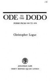 book cover of Ode to the dodo : poems from 1953 to 1978 by Christopher Logue