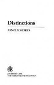 book cover of Distinctions by Arnold Wesker