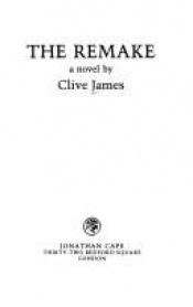book cover of The Remake by Clive James