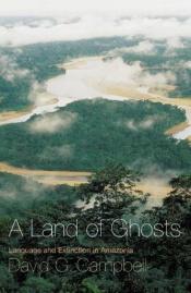 book cover of A Land of Ghosts by David G. Campbell