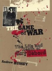 book cover of The game of war by Andrew Hussey