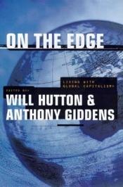 book cover of On the Edge: Living With Global Capitalism by Anthony Giddens