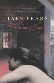 book cover of The Dream of Scipio by Iain Pears