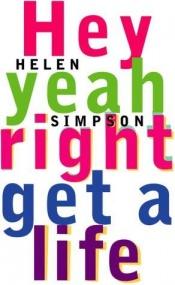 book cover of Hey yeah right get a life by Helen Simpson