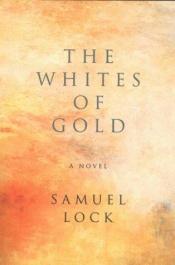 book cover of The Whites of Gold by Samuel Lock