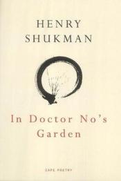 book cover of In Doctor No's Garden by Henry Shukman