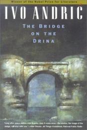 book cover of The Bridge on the Drina by Иво Андрић