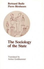 book cover of The sociology of the state by Bertrand Badie