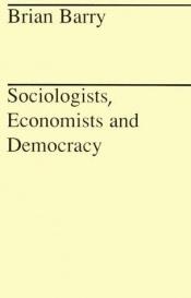 book cover of Sociologists, Economists and Democracy (Themes and Issues in Modern Sociology) by Brian Barry