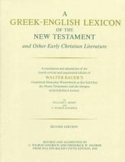 book cover of A Greek-English Lexicon of the New Testament and Other Early Christian Literature (4th revised and augmented edition, 1952) by Walter Bauer
