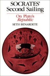 book cover of Socrates' Second Sailing: On Plato's Republic by Seth Benardete