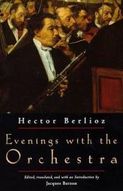 book cover of Evenings With the Orchestra by Εκτόρ Μπερλιόζ
