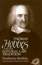 book cover of Thomas Hobbes and the Natural Law Tradition (Chicago Guides to Academic Life) by 노르베르또 봅비오