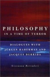 book cover of Philosophy in a time of terror : dialogues with Jürgen Habermas and Jacques Derrida by Jürgen Habermas